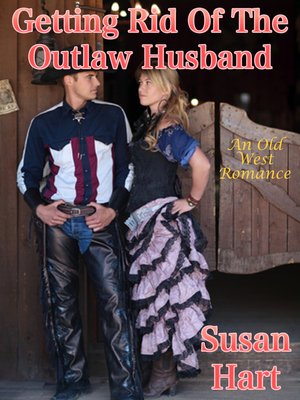 cover image of Getting Rid of the Outlaw Husband